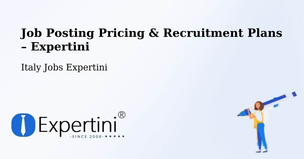 Job Posting Pricing & Recruitment Plans – Pessione - Pessione, Italy Jobs Expertini
